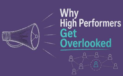 Why High Performers Get Overlooked: The Missing Power of Strategic Relationships